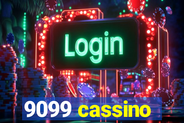 9099 cassino